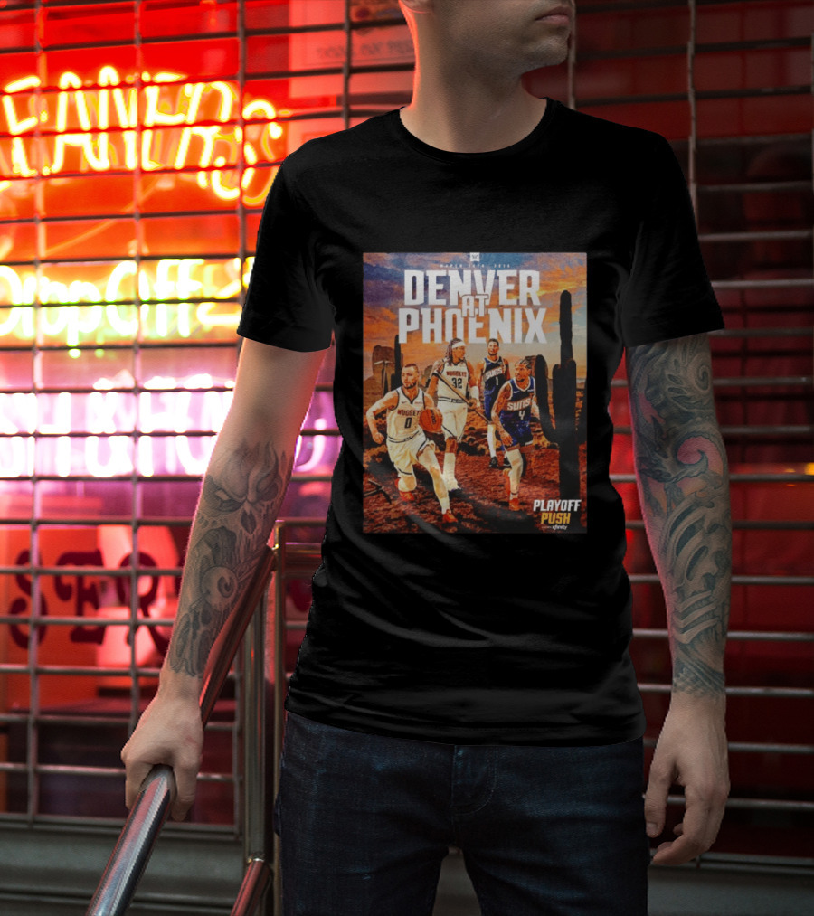 Denver At Phoenix Playoff Push Basketball Showdown In The Desert T-Shirt
