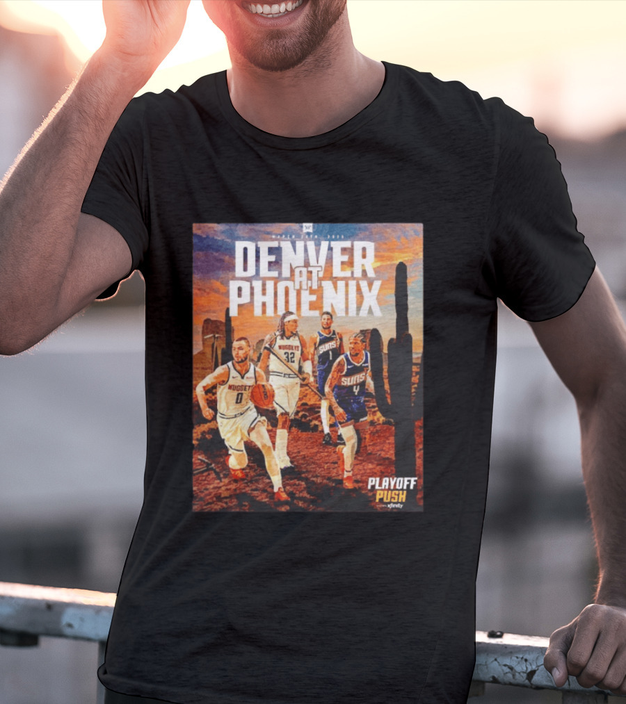 Denver At Phoenix Playoff Push Basketball Showdown In The Desert T-Shirt