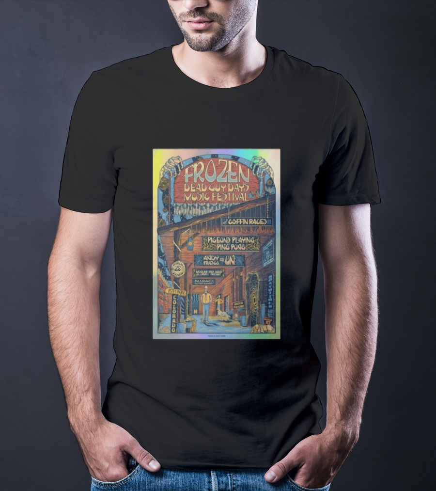 Frozen Dead Guy Days Music Festival 2026 Coffin Races Pigeons Playing Ping Pong Andy Frasco March 28 Estes Park Colorado T-Shirt