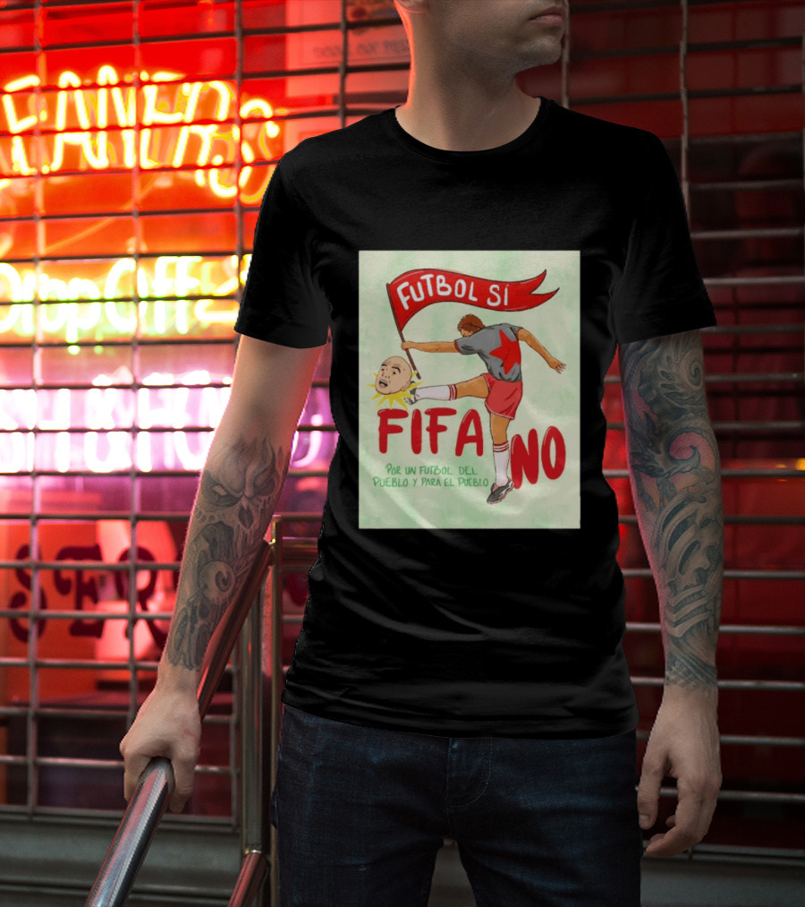 Futbol Sí FIFA No Por Un Futbol Del Pueblo Y Para El Pueblo Player Kicking Head T-Shirt