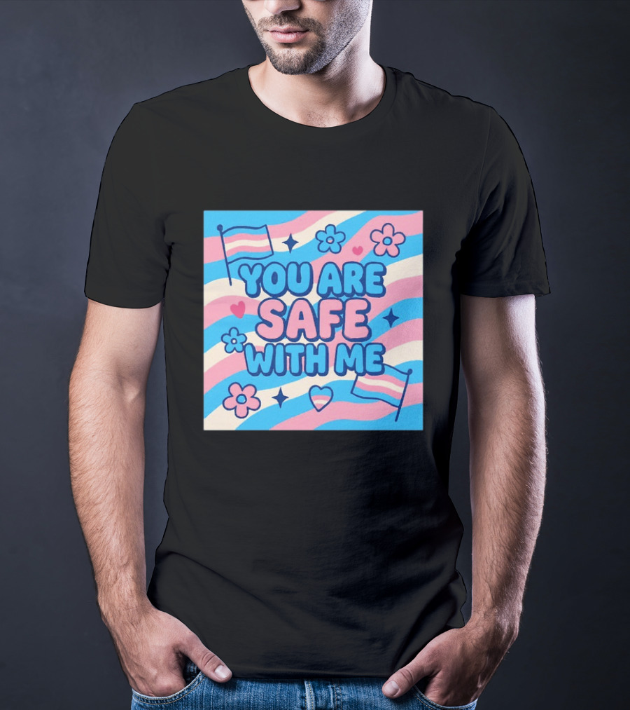 You Are Safe With Me Transgender Flag Heart Flowers And Stars T-Shirt
