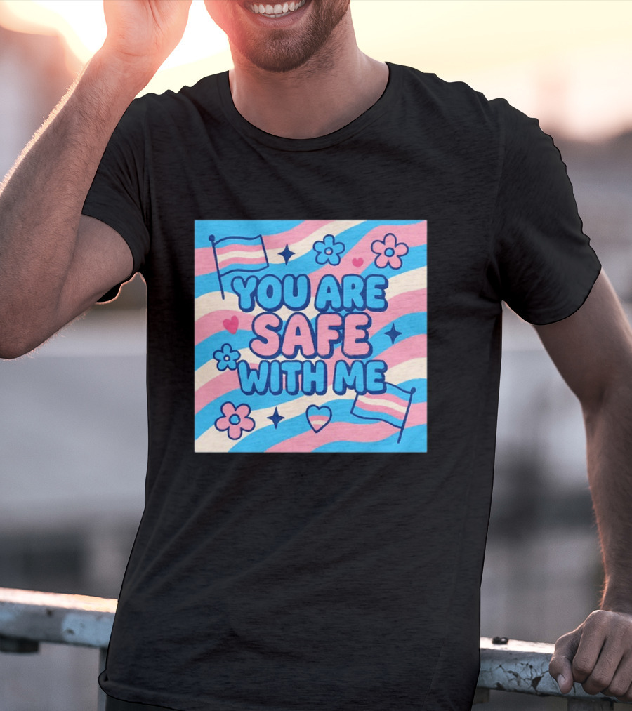 You Are Safe With Me Transgender Flag Heart Flowers And Stars T-Shirt