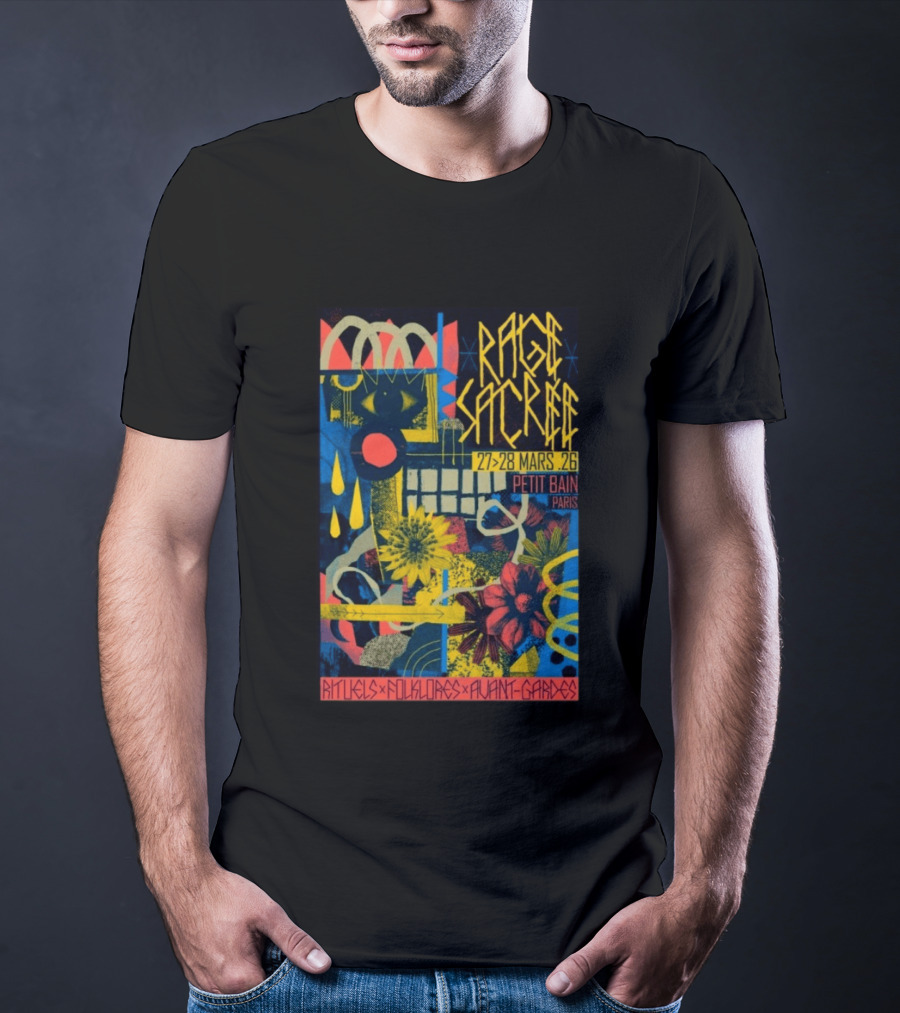 Rage Sacree 27 28 Mars 26 Petit Bain Paris Rituels Folklores Avant Gardes T-Shirt