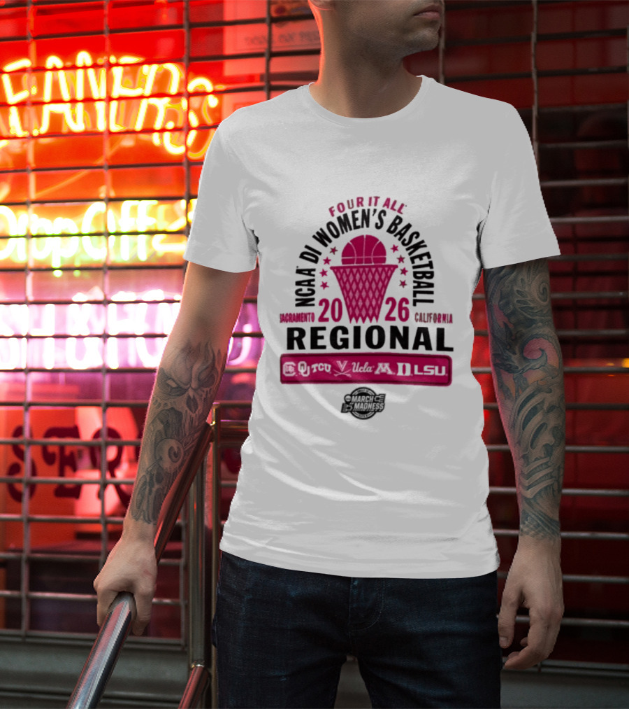 2026 NCAA DI Women's Basketball Regional Sacramento Four It All California UCLA T-Shirt