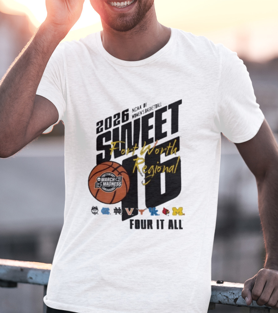 2026 NCAA DI Women's Basketball Sweet Sixteen Fort Worth Regional Four It All T-Shirt