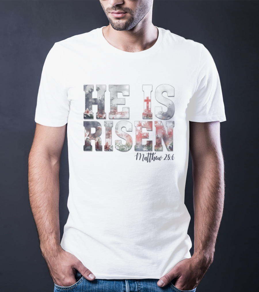 He Is Risen Matthew 28:6 Celebratory Easter Passage T-Shirt