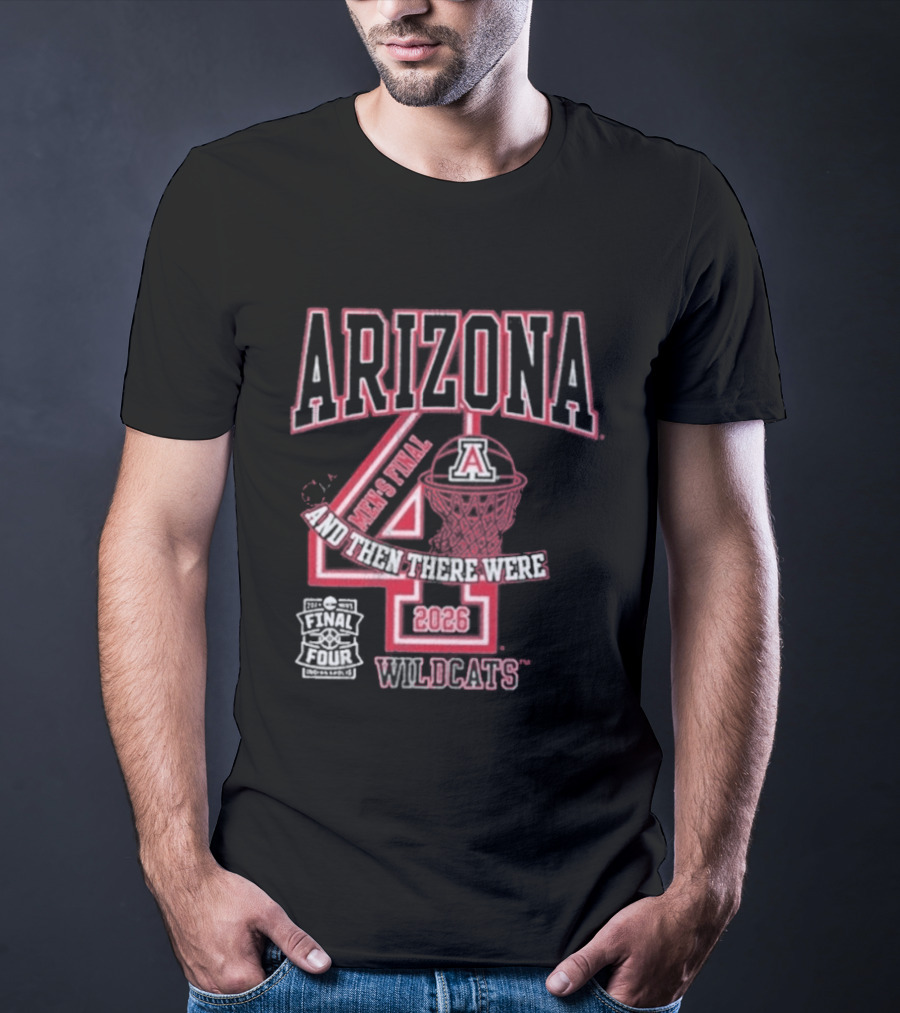 Arizona Wildcats 2026 Final Four Basketball And Then There Were Four T-Shirt
