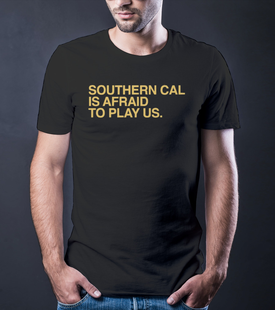 Notre Dame Southern Cal Is Afraid To Play Us Sports Rivalry T-Shirt
