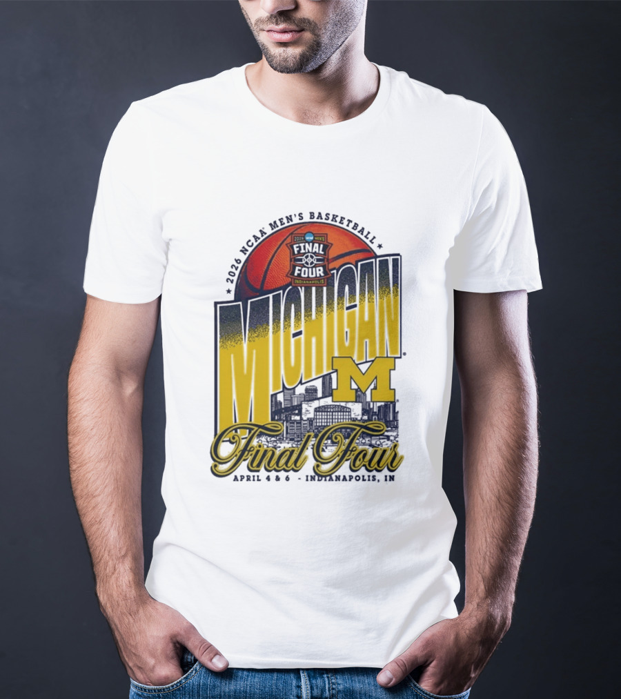 2026 NCAA Men's Basketball Final Four Michigan April 4 6 Indianapolis T-Shirt