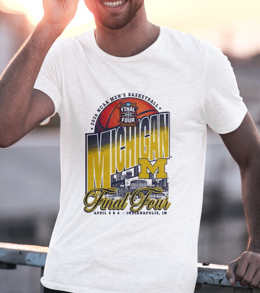 2026 NCAA Men's Basketball Final Four Michigan April 4 6 Indianapolis T-Shirt