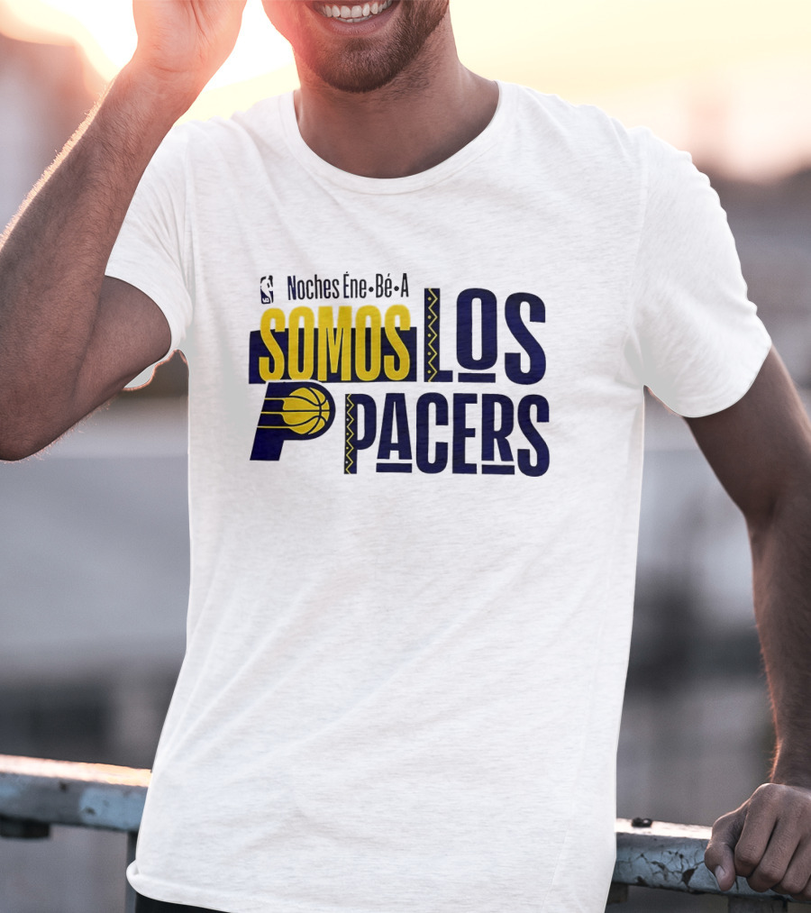 Noches Éne Bé A Indiana Pacers Somos Los Pacers NBA T-Shirt