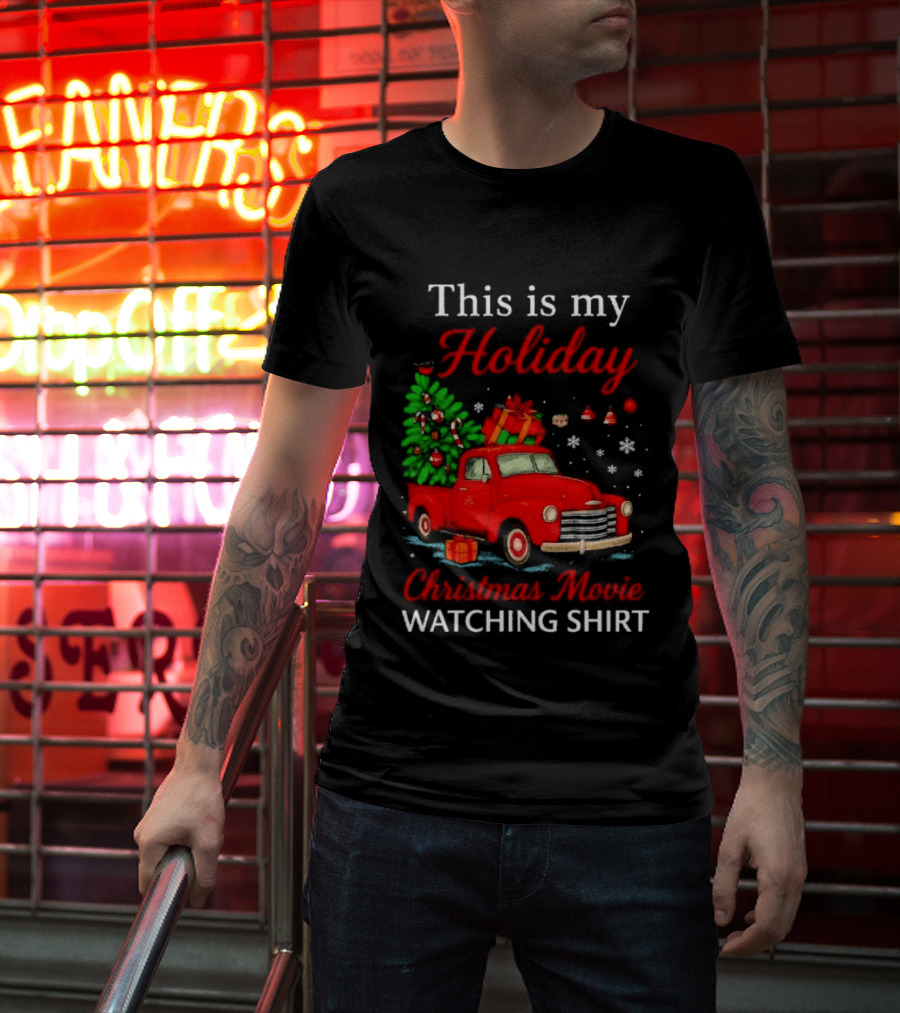 This Is My Holiday Christmas Movie Ing Red Truck Snowflakes T-Shirt