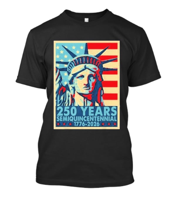 250 Years 1776 2026 Lady Liberty Semiquincentennial With American Flag T-Shirt