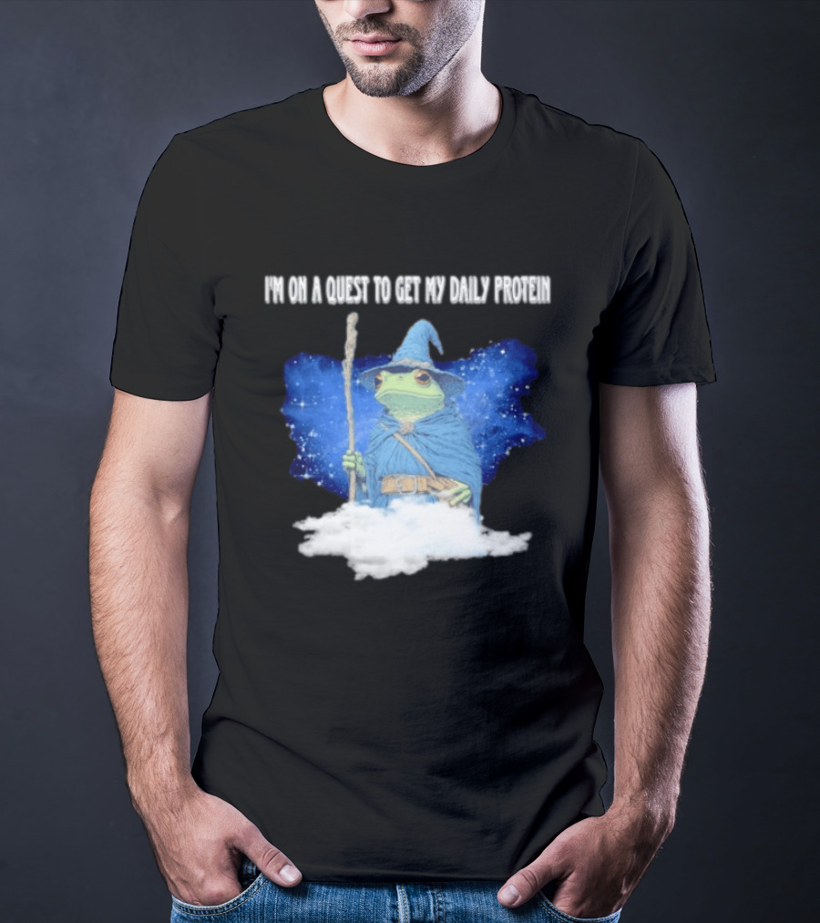 Frog Wizard On A Quest To Get My Daily Protein T-Shirt