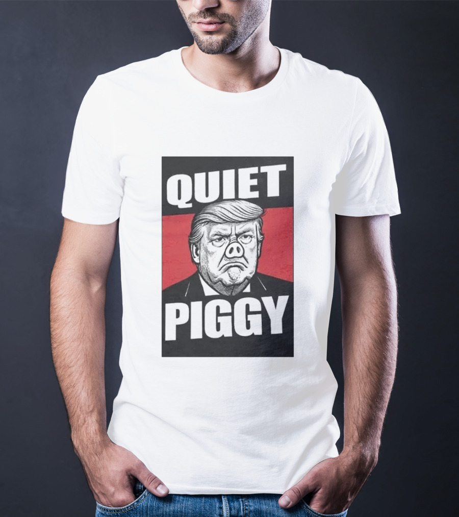 QUIET PIGGY Trump T-Shirt