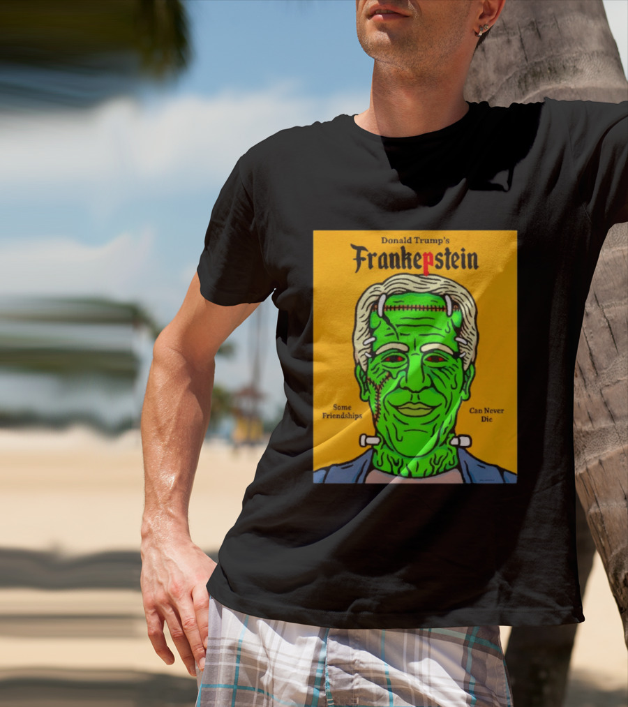 Donald Trump's Frankepstein Some Friendships Can Never Die Halloween T-Shirt