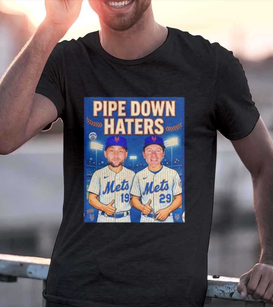 Pipe Down Haters New York Mets Baseball 19 29 T-Shirt