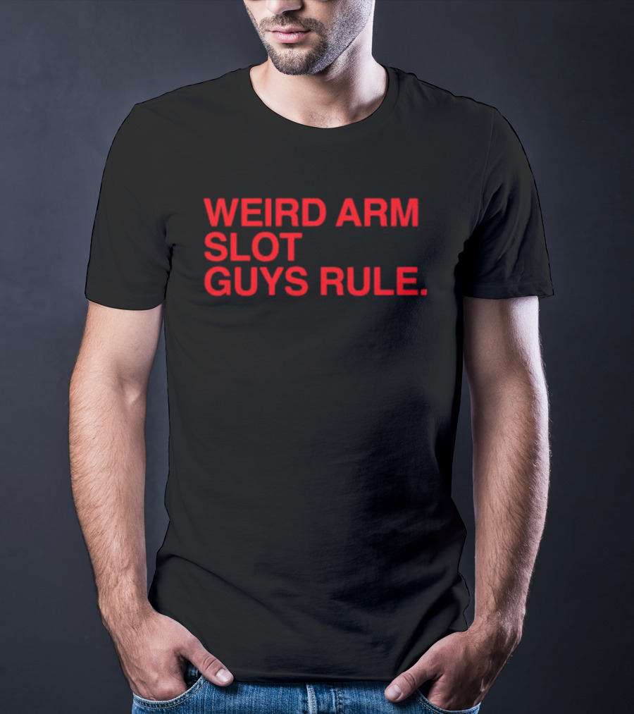 Weird Arm Slot Guys Rule Text Bold Red T-Shirt