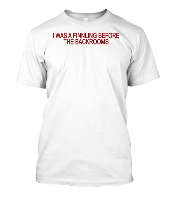 I Was A Finnling Before The Backrooms Phrase Red T-Shirt