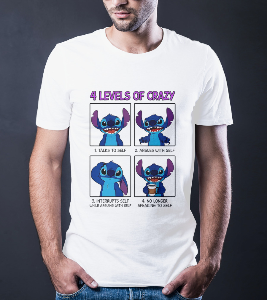 4 Levels Of Crazy Featuring Stitch Talks Argues Interrupts With Self T-Shirt