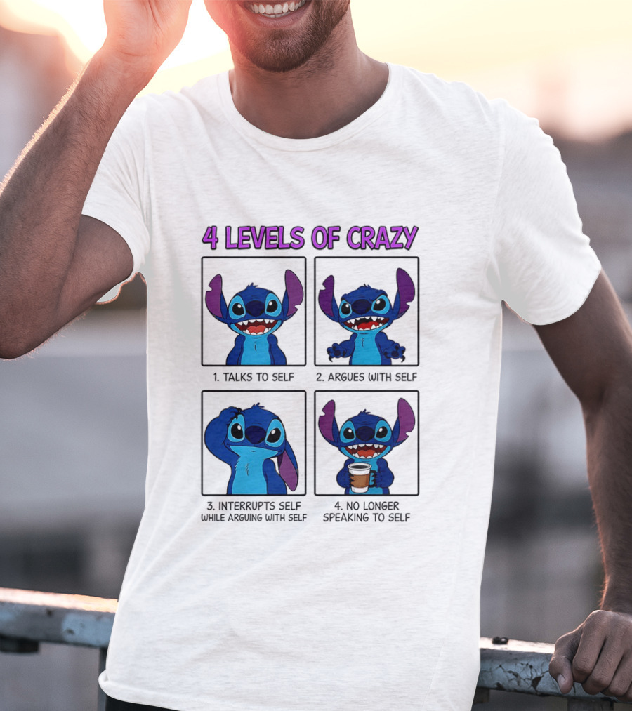 4 Levels Of Crazy Featuring Stitch Talks Argues Interrupts With Self T-Shirt
