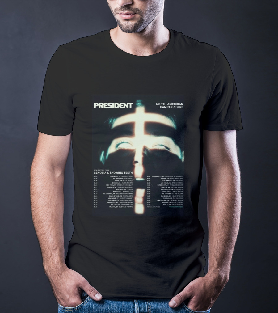 President North American Campaign 2026 Tour Dates With Cenobia And Showing Teeth T-Shirt