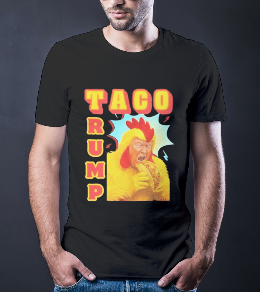 Taco Trump Chicken Costume Eating Taco T-Shirt