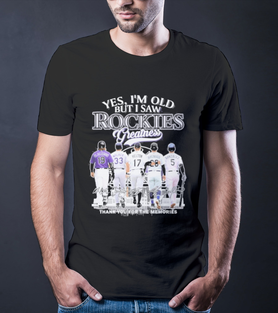 Yes I'm Old But I Saw Rockies Legends Greatness Walker Helton Arenado Gonzalez T-Shirt