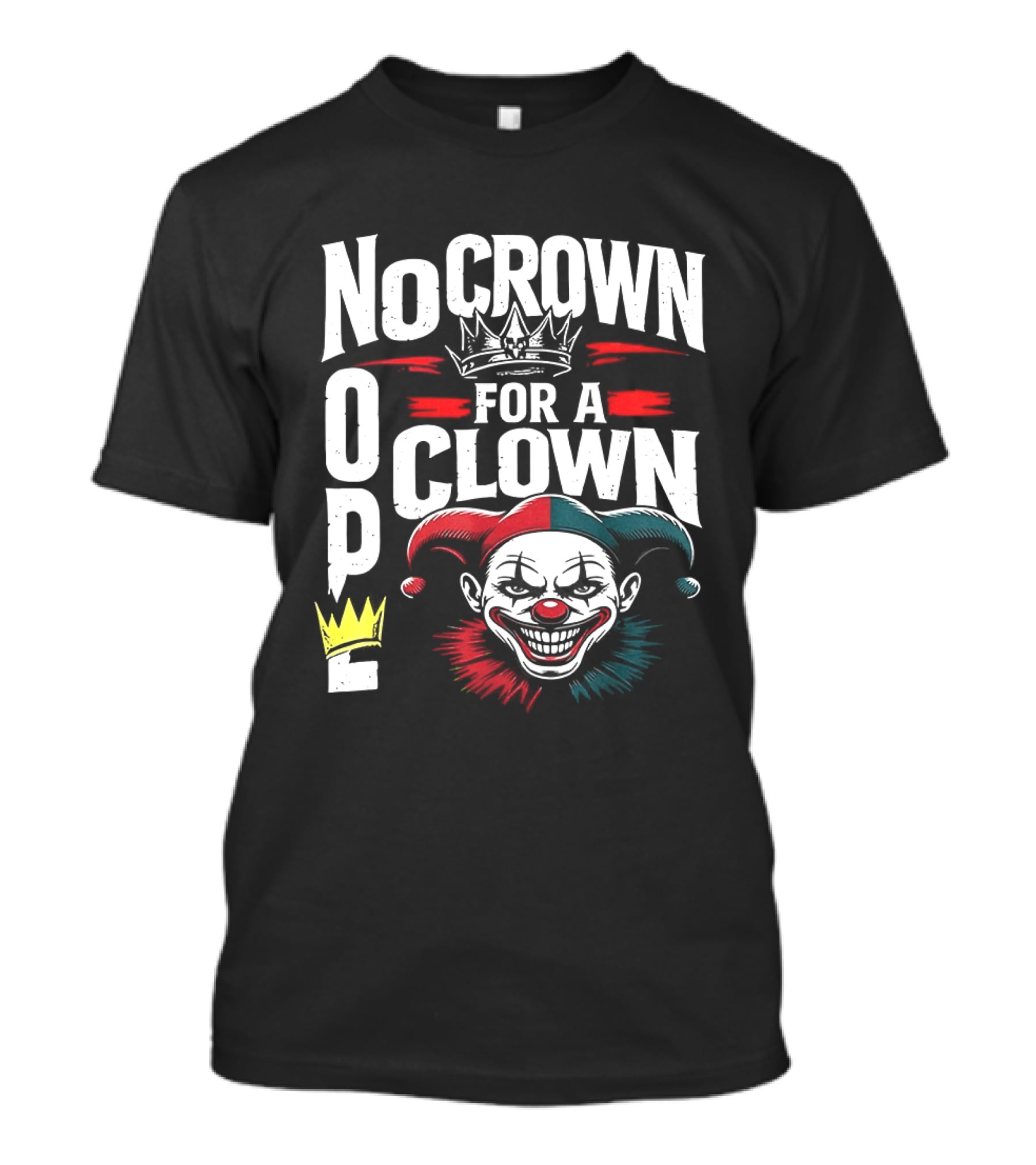 No Crown For A Clown Nope Kings In America T-Shirt