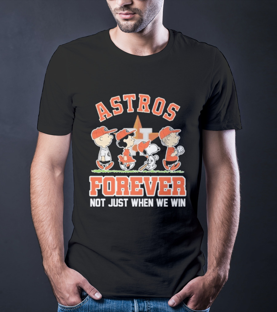Houston Astros Forever Peanuts Characters Not Just When We Win T-Shirt