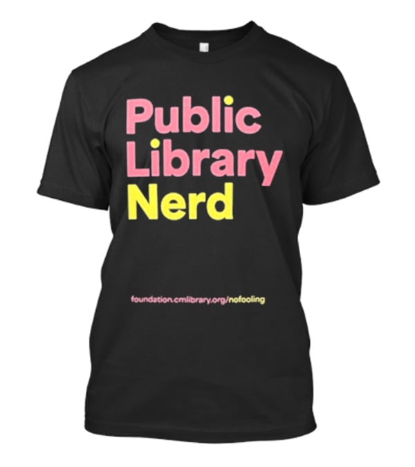 Public Library Nerd Foundation.omLibrary.org Motivating T-Shirt