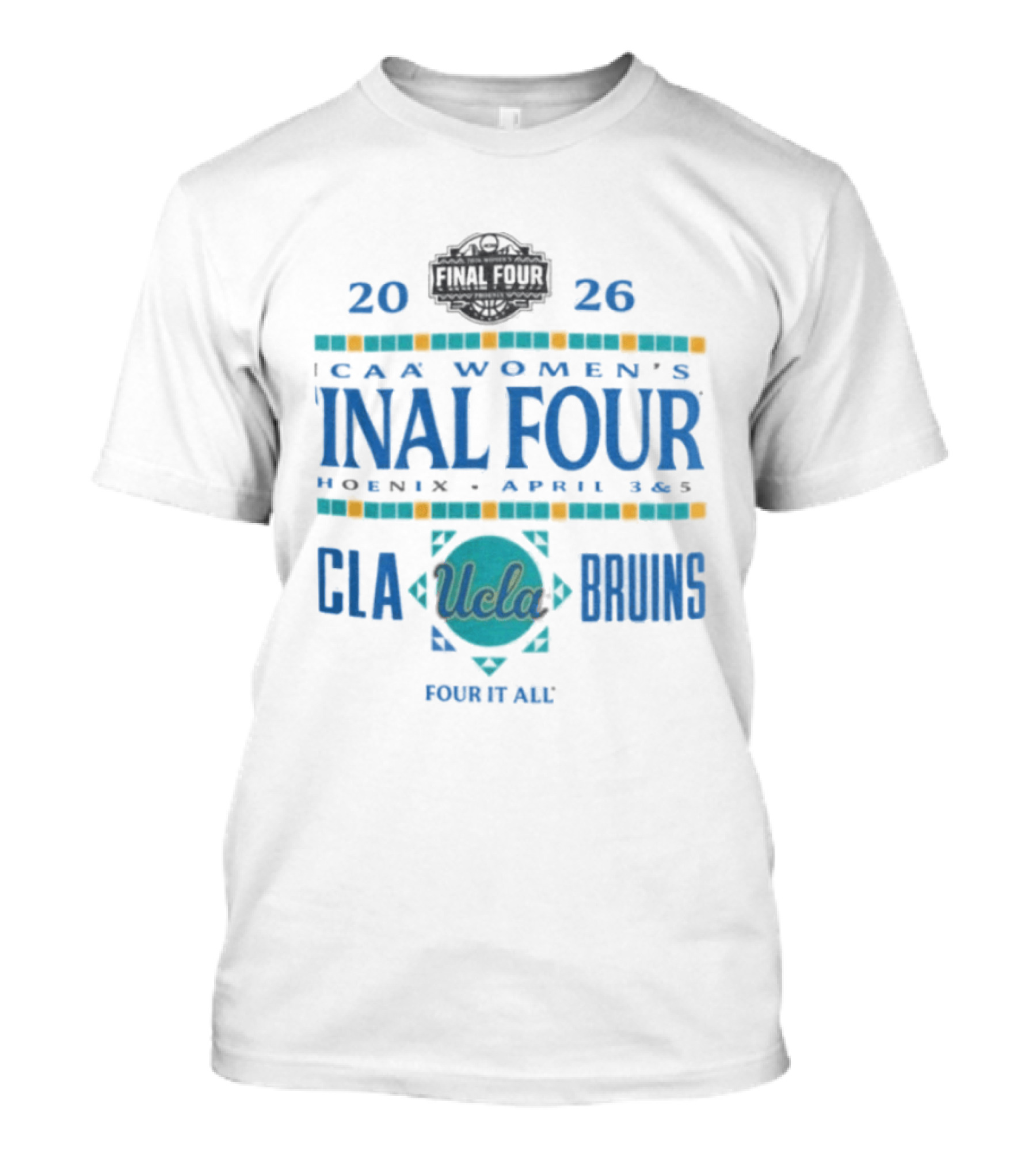 UCLA Bruins 2026 NCAA Women's Final Four Phoenix April 3 5 T-Shirt