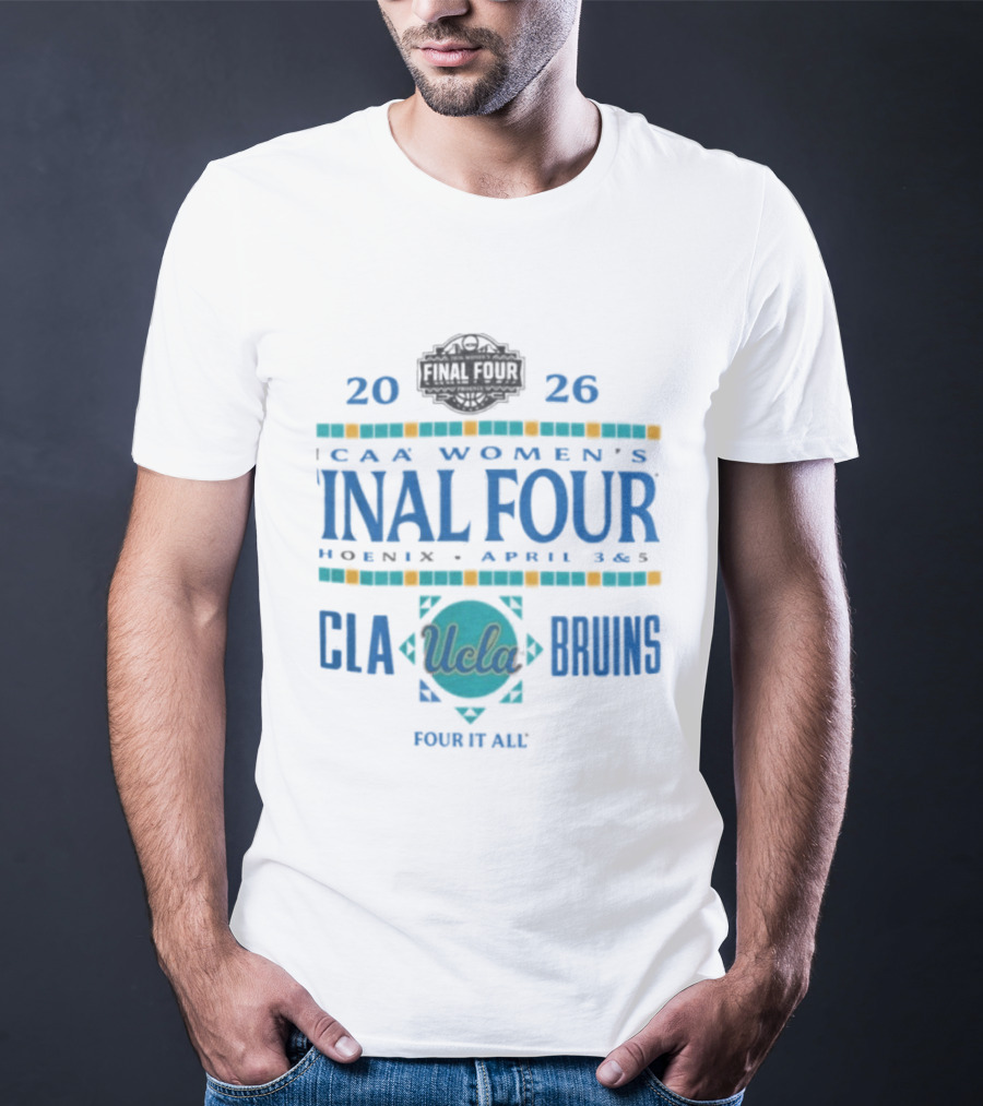 UCLA Bruins 2026 NCAA Women's Final Four Phoenix April 3 5 T-Shirt