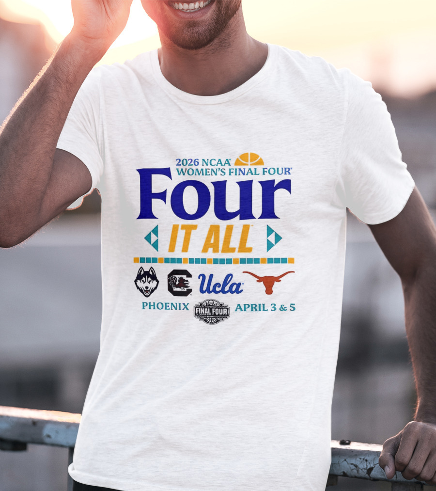 2026 NCAA Women's Final Four It All Phoenix Arizona April 3 5 T-Shirt