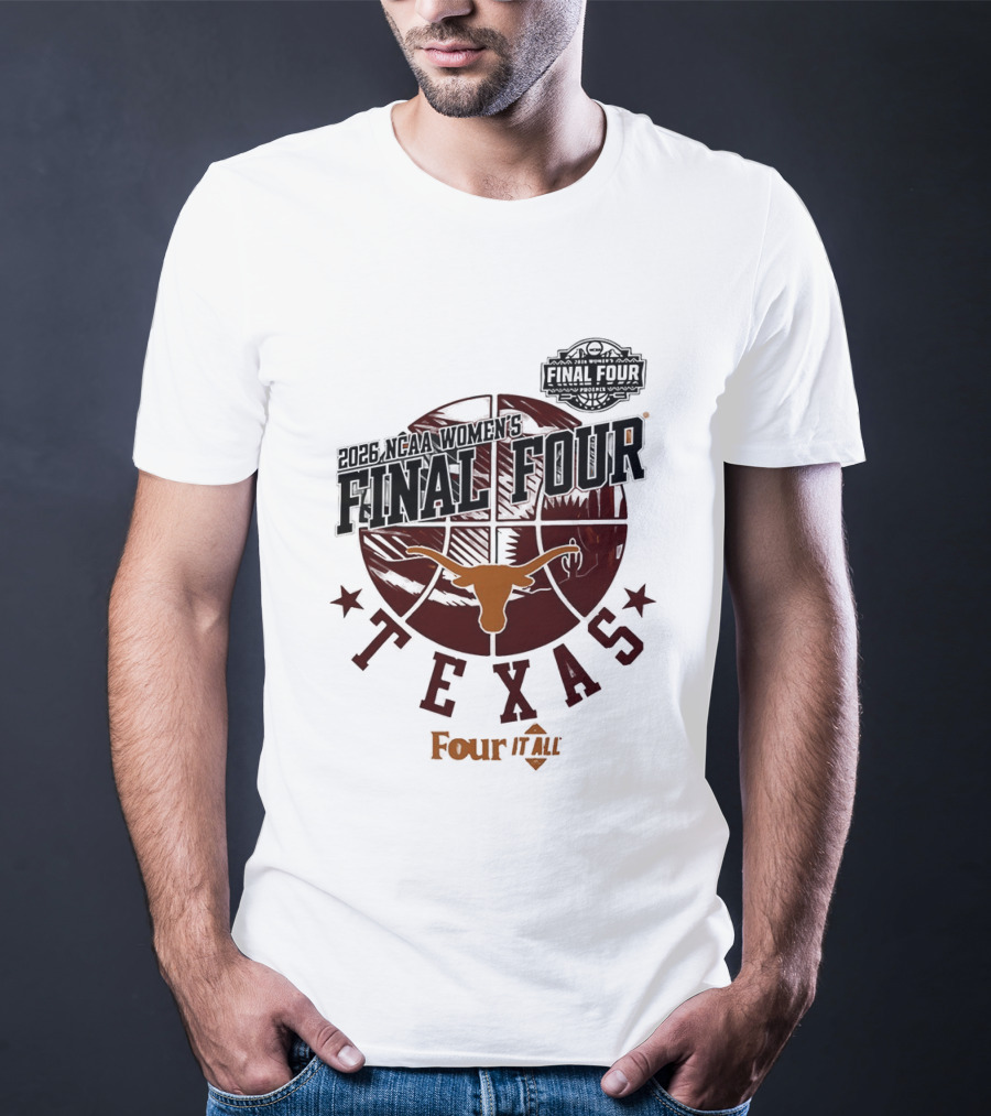 Texas Longhorns NCAA Women's Basketball Final Four 2026 Four It All T-Shirt