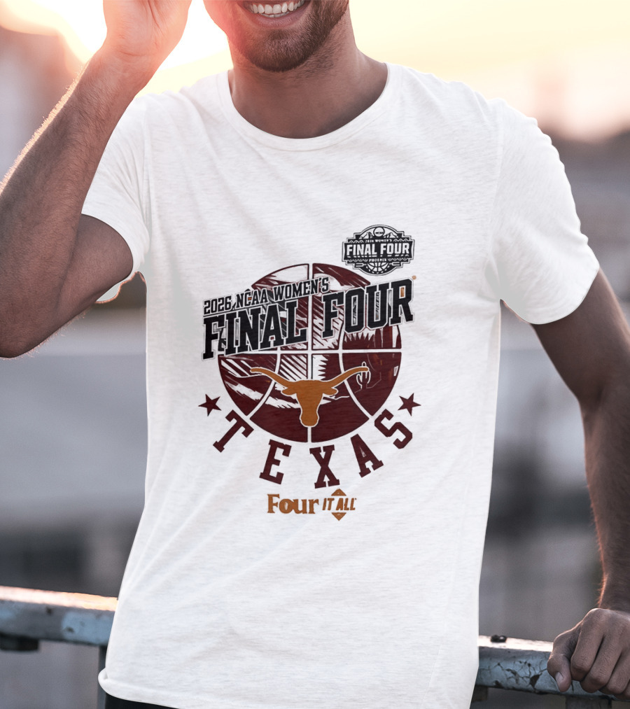 Texas Longhorns NCAA Women's Basketball Final Four 2026 Four It All T-Shirt