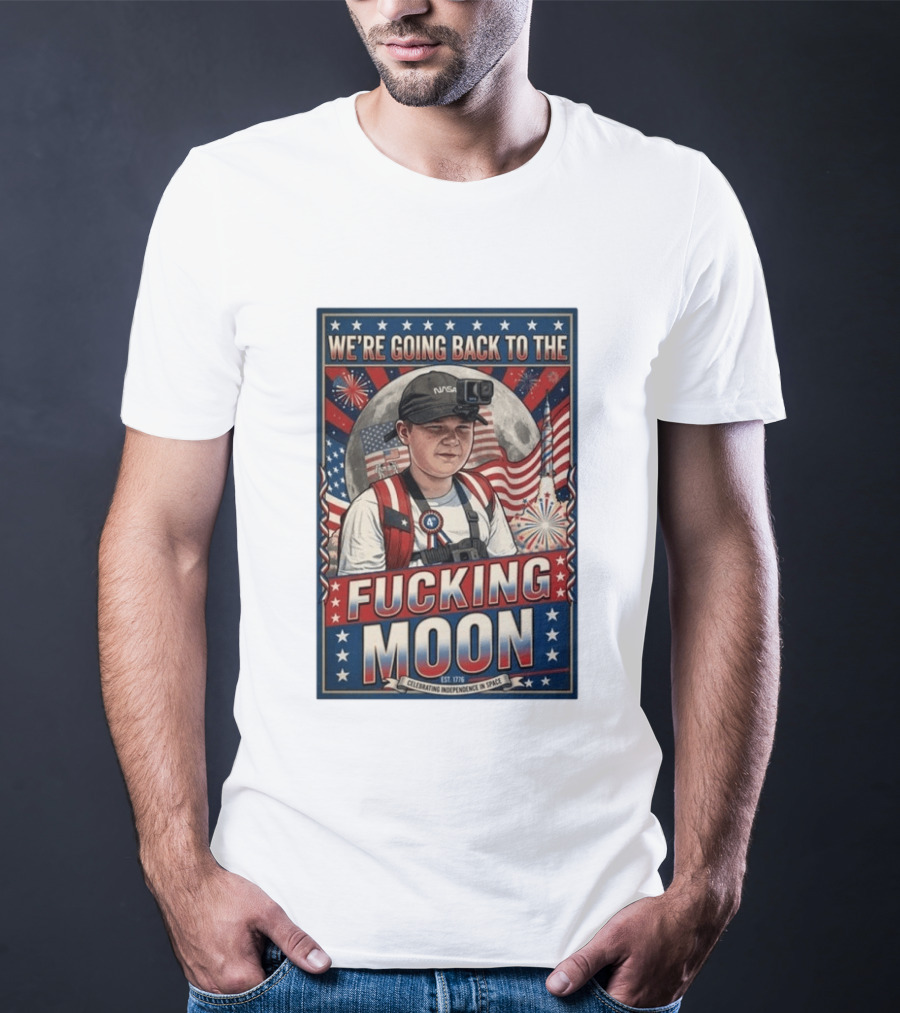 We're Going Back To The Moon Celebrating Independence In Space NASA July 4th T-Shirt