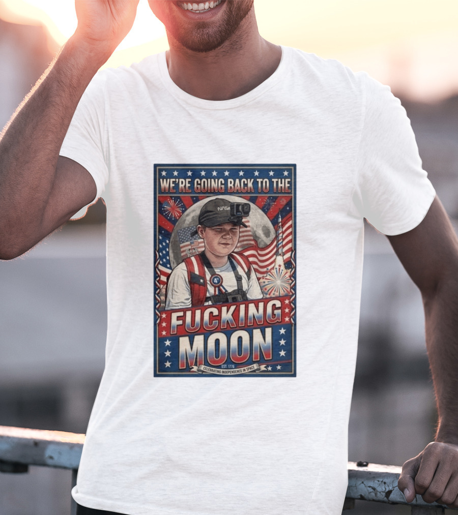 We're Going Back To The Moon Celebrating Independence In Space NASA July 4th T-Shirt