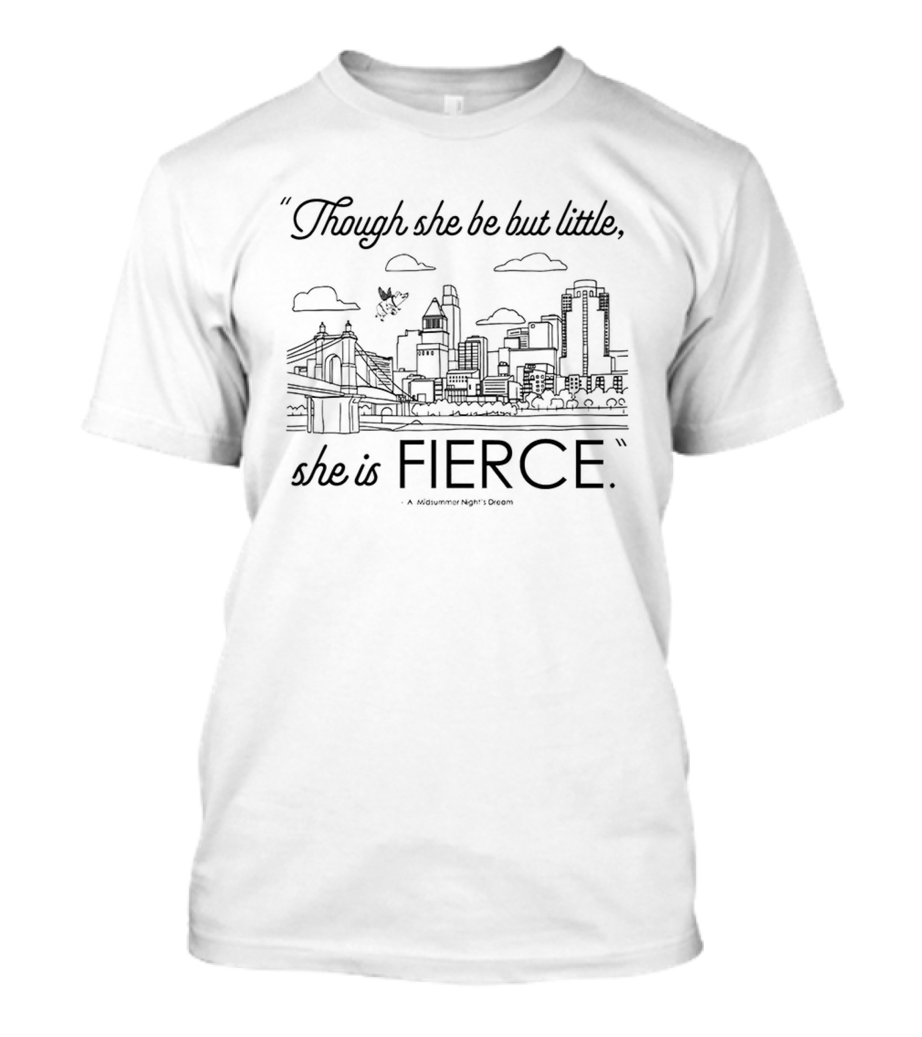 Though She Be But Little She Is Fierce City Skyline T-Shirt