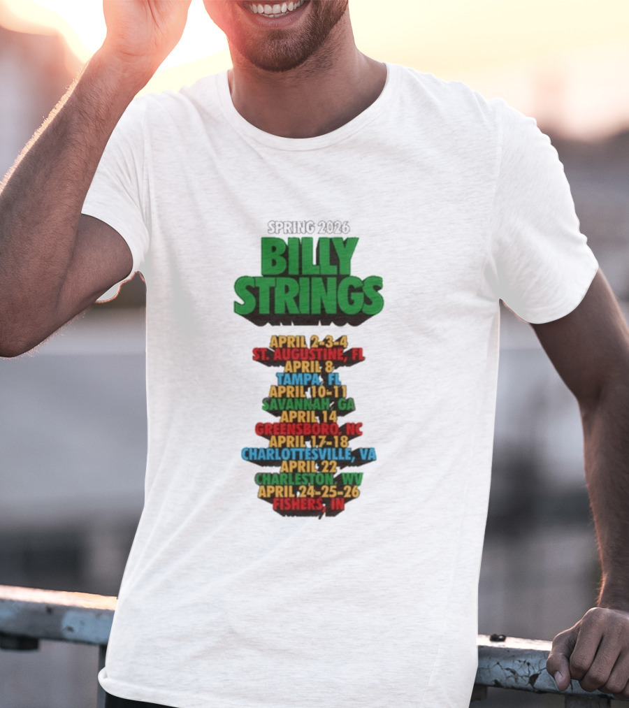 Billy Strings Spring 2026 Tour Dates St. Augustine Tampa Savannah Greensboro Charlottesville Charleston Fishers T-Shirt