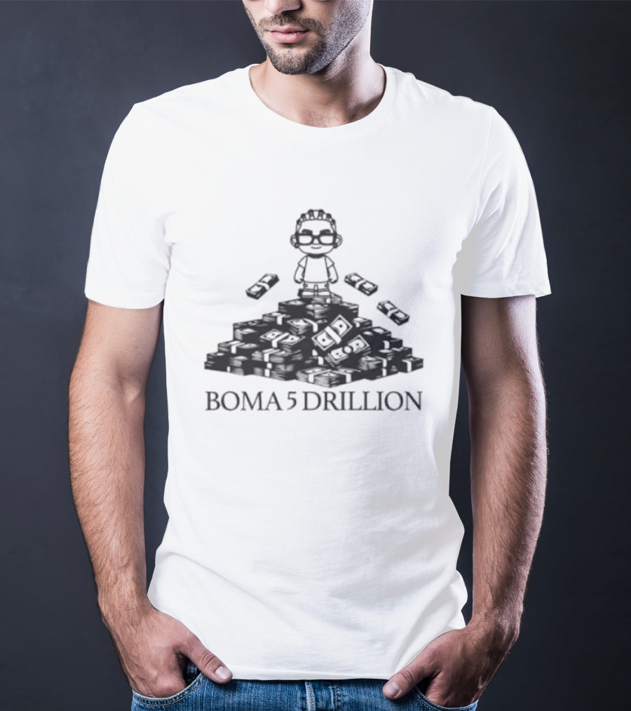 Boma 5 Drillion Cartoon Figure On Money Stack T-Shirt