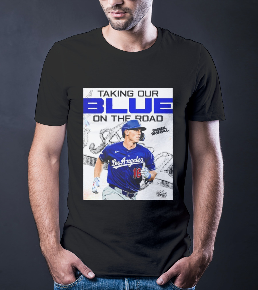 Taking Our Blue On The Road Los Angeles Dodger Baseball Champs T-Shirt