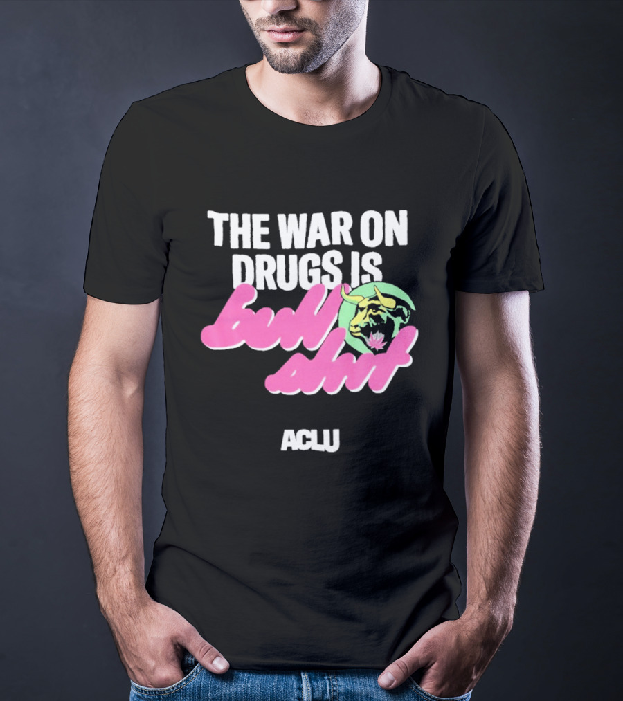 The War On Drugs Is Bullshit ACLU Tiger T-Shirt