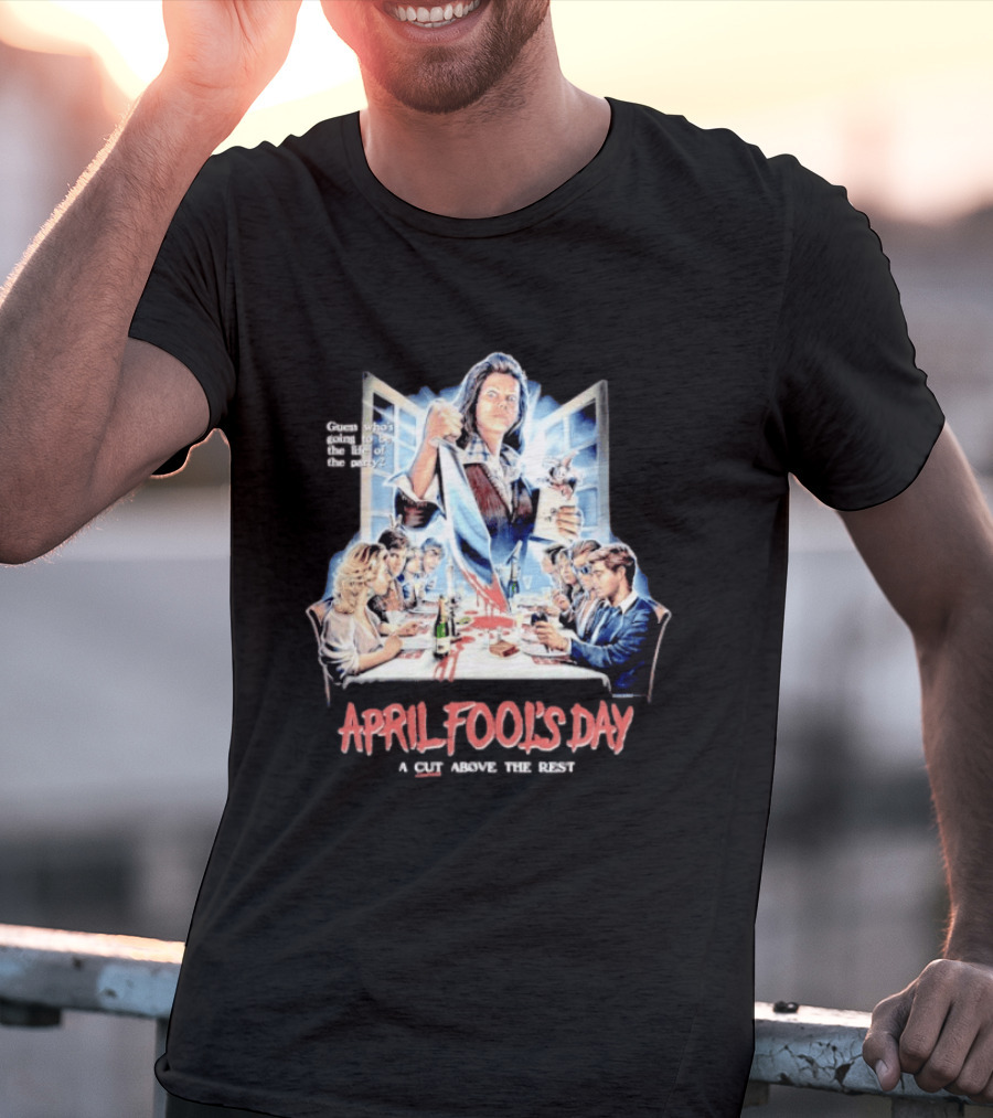 April Fool's Day Guess Who's Coming To Dinner A Cut Above The Rest T-Shirt