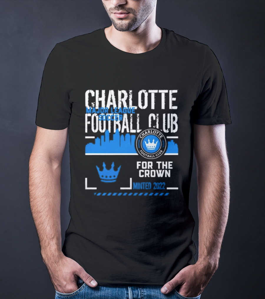 Charlotte Football Club MLS Soccer For The Crown Minted 2022 Classic Skyline T-Shirt