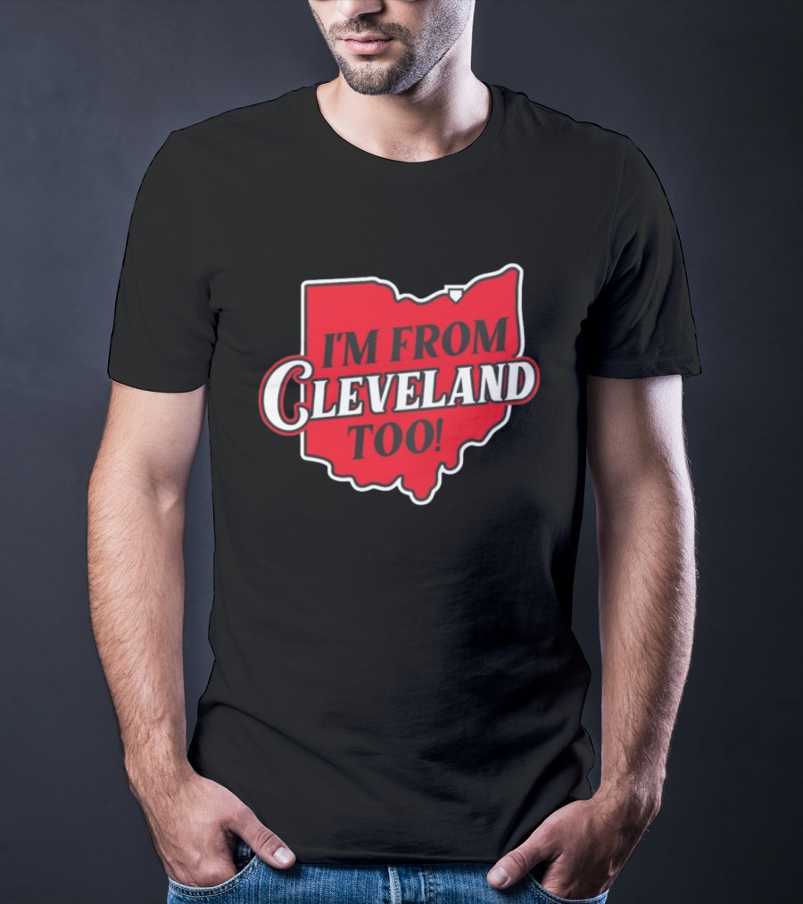 I'm From Cleveland Too Ohio Map T-Shirt