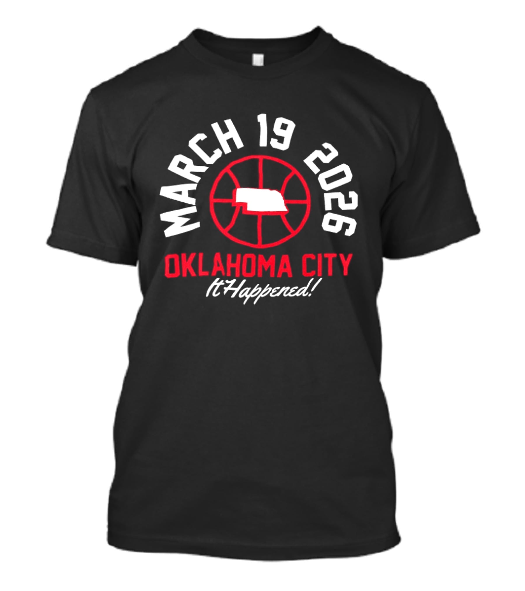March 19 2026 Oklahoma City Basketball Event It Happened T-Shirt