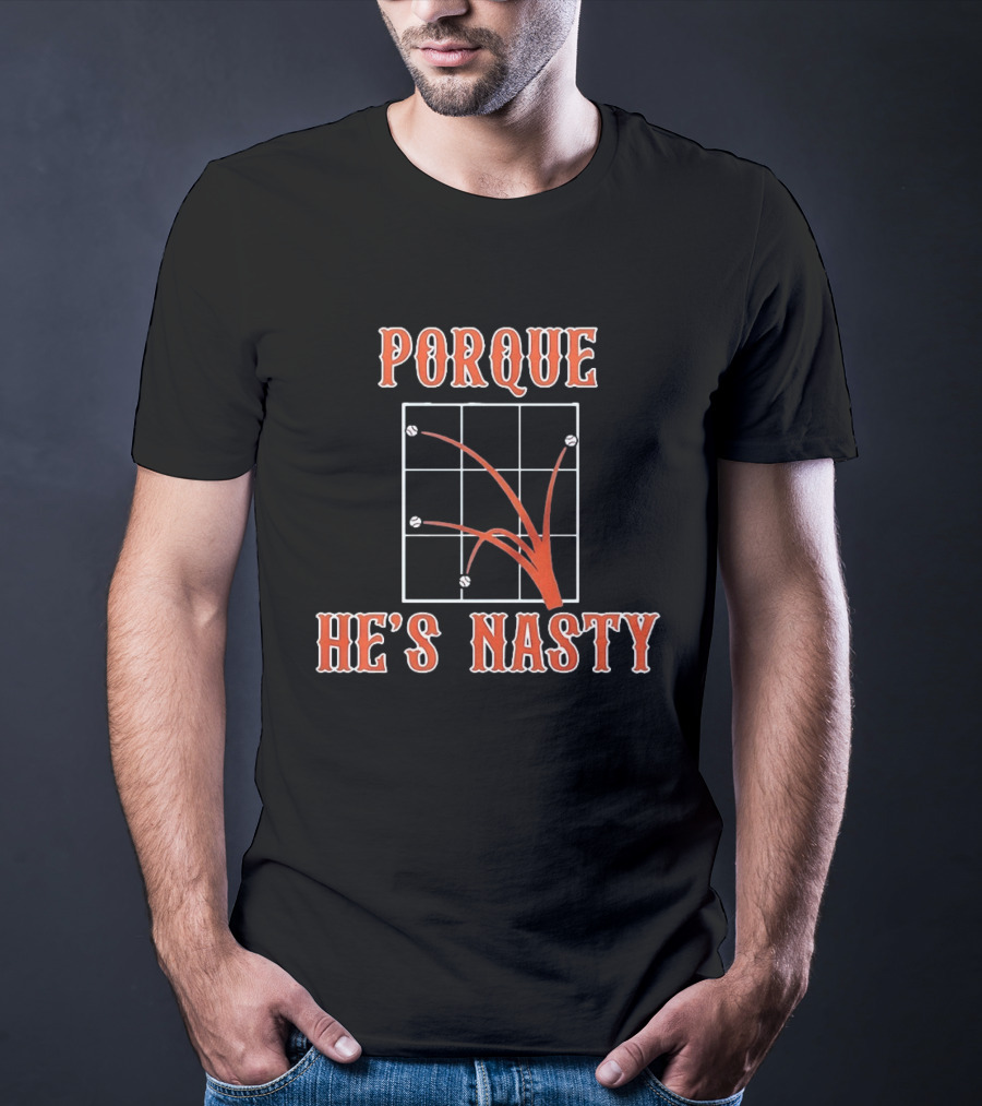 Porque He's Nasty Baseball Splatter Chart T-Shirt