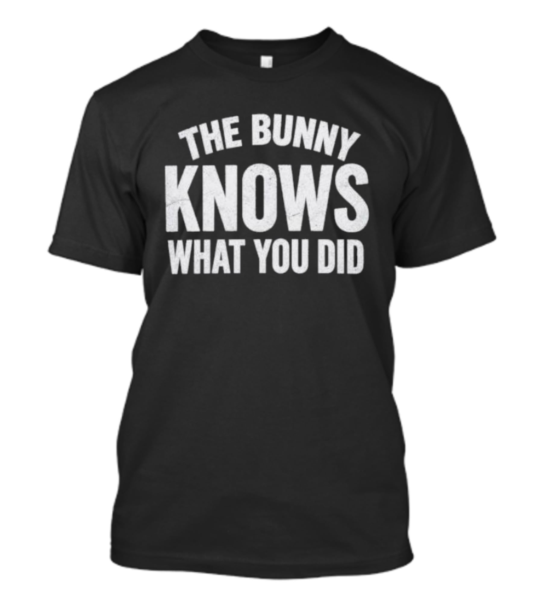 The Bunny Knows What You Did T-Shirt
