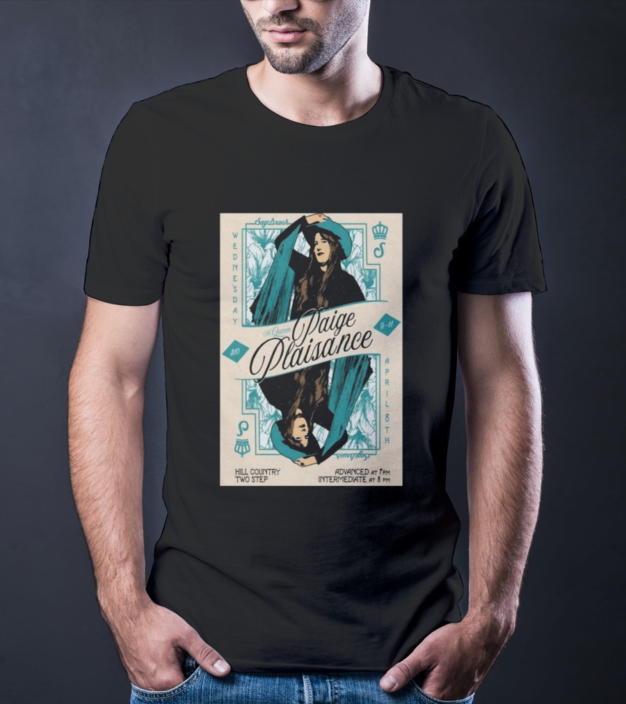 Sagebrush The Queen Paige Plaisance April 8 Austin Hill Country Two Step Wednesday T-Shirt